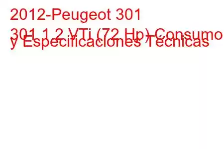 2012-Peugeot 301
301 1.2 VTi (72 Hp) Consumo y Especificaciones Técnicas