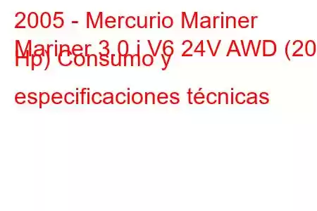 2005 - Mercurio Mariner
Mariner 3.0 i V6 24V AWD (203 Hp) Consumo y especificaciones técnicas