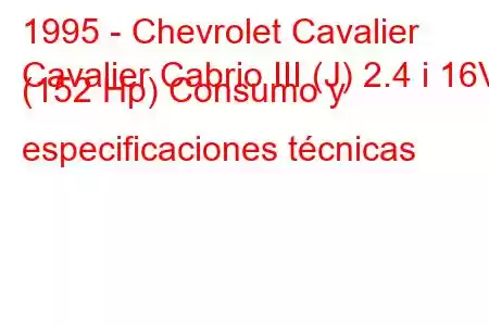 1995 - Chevrolet Cavalier
Cavalier Cabrio III (J) 2.4 i 16V (152 Hp) Consumo y especificaciones técnicas