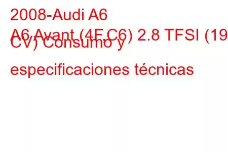 2008-Audi A6
A6 Avant (4F,C6) 2.8 TFSI (190 CV) Consumo y especificaciones técnicas