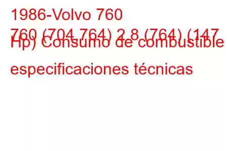 1986-Volvo 760
760 (704,764) 2.8 (764) (147 Hp) Consumo de combustible y especificaciones técnicas