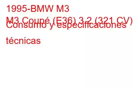 1995-BMW M3
M3 Coupé (E36) 3.2 (321 CV) Consumo y especificaciones técnicas