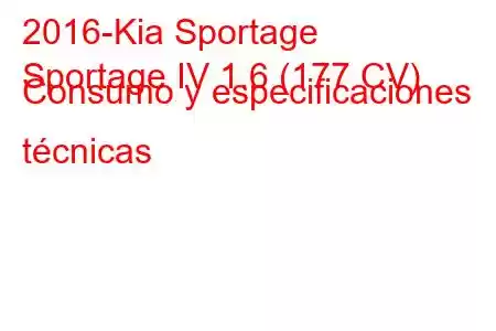 2016-Kia Sportage
Sportage IV 1.6 (177 CV) Consumo y especificaciones técnicas