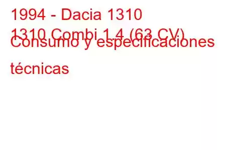 1994 - Dacia 1310
1310 Combi 1.4 (63 CV) Consumo y especificaciones técnicas