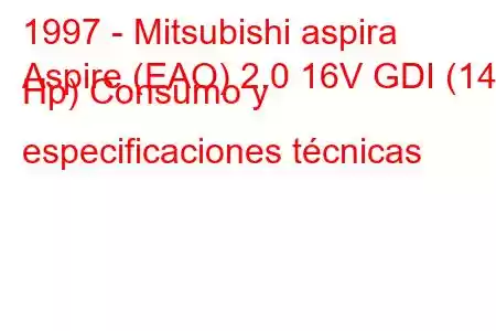 1997 - Mitsubishi aspira
Aspire (EAO) 2.0 16V GDI (145 Hp) Consumo y especificaciones técnicas