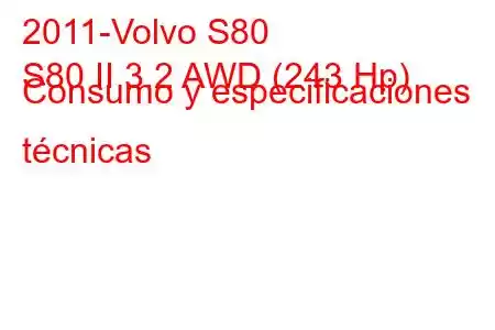 2011-Volvo S80
S80 II 3.2 AWD (243 Hp) Consumo y especificaciones técnicas