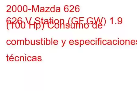 2000-Mazda 626
626 V Station (GF,GW) 1.9 (100 Hp) Consumo de combustible y especificaciones técnicas