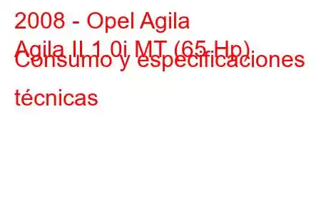 2008 - Opel Agila
Agila II 1.0i MT (65 Hp) Consumo y especificaciones técnicas