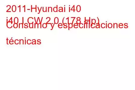 2011-Hyundai i40
i40 I CW 2.0 (178 Hp) Consumo y especificaciones técnicas