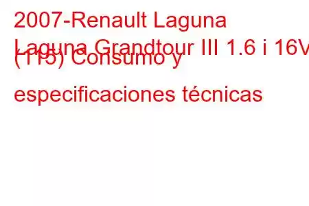 2007-Renault Laguna
Laguna Grandtour III 1.6 i 16V (115) Consumo y especificaciones técnicas