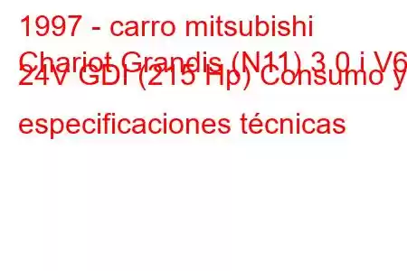 1997 - carro mitsubishi
Chariot Grandis (N11) 3.0 i V6 24V GDI (215 Hp) Consumo y especificaciones técnicas