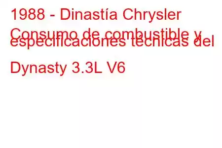 1988 - Dinastía Chrysler
Consumo de combustible y especificaciones técnicas del Dynasty 3.3L V6