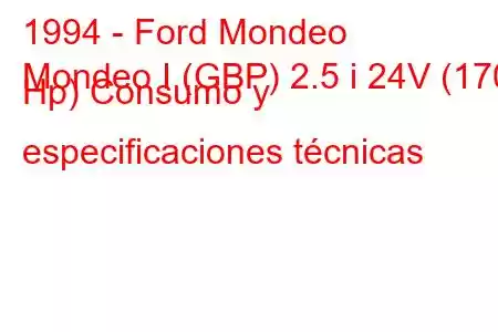 1994 - Ford Mondeo
Mondeo I (GBP) 2.5 i 24V (170 Hp) Consumo y especificaciones técnicas