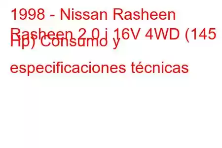 1998 - Nissan Rasheen
Rasheen 2.0 i 16V 4WD (145 Hp) Consumo y especificaciones técnicas