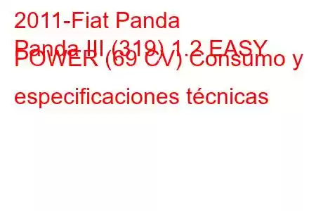 2011-Fiat Panda
Panda III (319) 1.2 EASY POWER (69 CV) Consumo y especificaciones técnicas