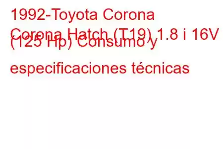 1992-Toyota Corona
Corona Hatch (T19) 1.8 i 16V (125 Hp) Consumo y especificaciones técnicas