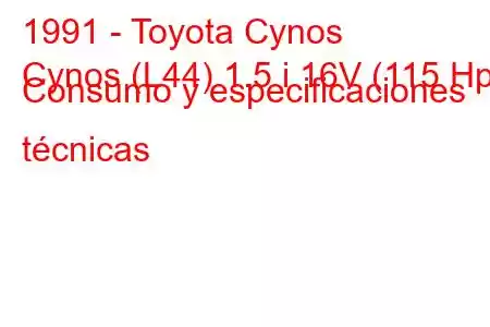 1991 - Toyota Cynos
Cynos (L44) 1.5 i 16V (115 Hp) Consumo y especificaciones técnicas