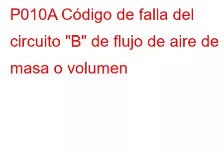 P010A Código de falla del circuito 