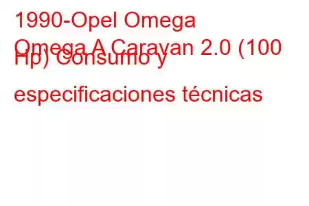 1990-Opel Omega
Omega A Caravan 2.0 (100 Hp) Consumo y especificaciones técnicas