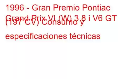 1996 - Gran Premio Pontiac
Grand Prix VI (W) 3.8 i V6 GT (197 CV) Consumo y especificaciones técnicas