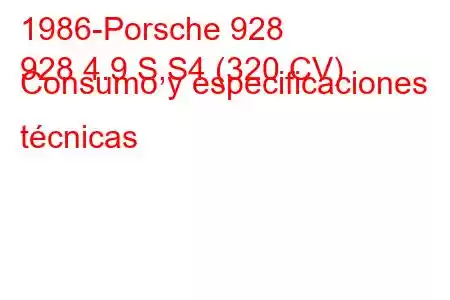 1986-Porsche 928
928 4.9 S,S4 (320 CV) Consumo y especificaciones técnicas