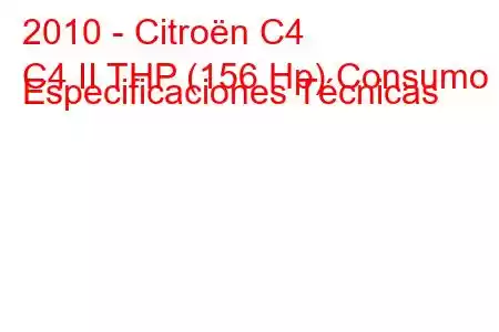 2010 - Citroën C4
C4 II THP (156 Hp) Consumo y Especificaciones Técnicas