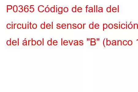 P0365 Código de falla del circuito del sensor de posición del árbol de levas 