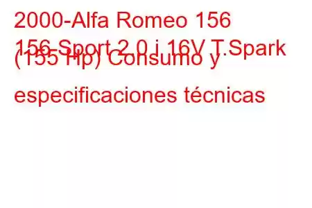 2000-Alfa Romeo 156
156 Sport 2.0 i 16V T.Spark (155 Hp) Consumo y especificaciones técnicas