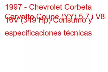 1997 - Chevrolet Corbeta
Corvette Coupé (YY) 5.7 i V8 16V (349 Hp) Consumo y especificaciones técnicas