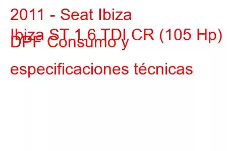 2011 - Seat Ibiza
Ibiza ST 1.6 TDI CR (105 Hp) DPF Consumo y especificaciones técnicas