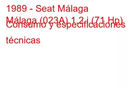 1989 - Seat Málaga
Málaga (023A) 1.2 i (71 Hp) Consumo y especificaciones técnicas