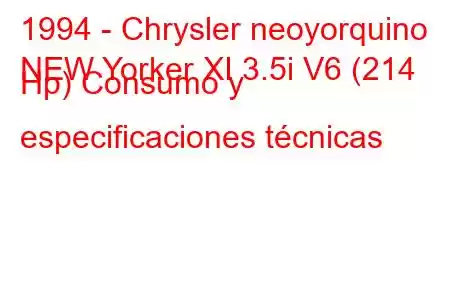 1994 - Chrysler neoyorquino
NEW Yorker XI 3.5i V6 (214 Hp) Consumo y especificaciones técnicas