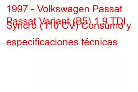 1997 - Volkswagen Passat
Passat Variant (B5) 1.9 TDI Syncro (110 CV) Consumo y especificaciones técnicas