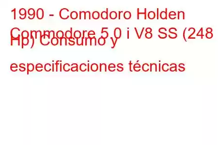 1990 - Comodoro Holden
Commodore 5.0 i V8 SS (248 Hp) Consumo y especificaciones técnicas