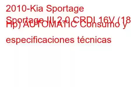 2010-Kia Sportage
Sportage III 2.0 CRDI 16V (184 Hp) AUTOMATIC Consumo y especificaciones técnicas