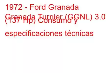 1972 - Ford Granada
Granada Turnier (GGNL) 3.0 (137 Hp) Consumo y especificaciones técnicas