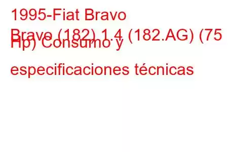 1995-Fiat Bravo
Bravo (182) 1.4 (182.AG) (75 Hp) Consumo y especificaciones técnicas