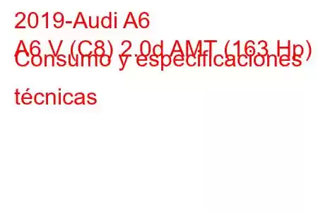 2019-Audi A6
A6 V (C8) 2.0d AMT (163 Hp) Consumo y especificaciones técnicas