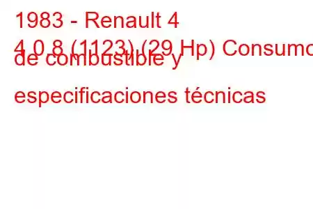 1983 - Renault 4
4 0.8 (1123) (29 Hp) Consumo de combustible y especificaciones técnicas