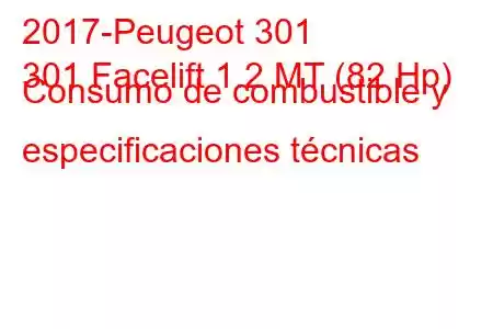 2017-Peugeot 301
301 Facelift 1.2 MT (82 Hp) Consumo de combustible y especificaciones técnicas