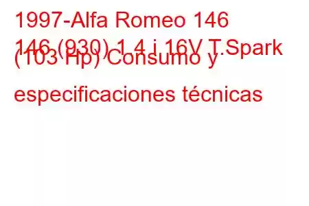 1997-Alfa Romeo 146
146 (930) 1.4 i 16V T.Spark (103 Hp) Consumo y especificaciones técnicas