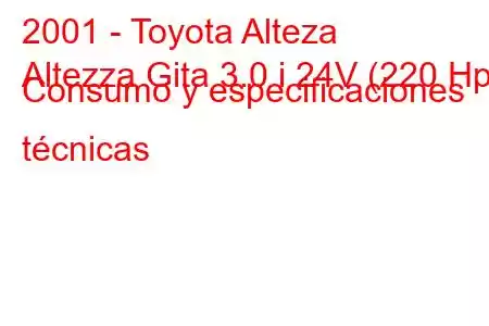 2001 - Toyota Alteza
Altezza Gita 3.0 i 24V (220 Hp) Consumo y especificaciones técnicas