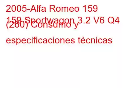 2005-Alfa Romeo 159
159 Sportwagon 3.2 V6 Q4 (260) Consumo y especificaciones técnicas