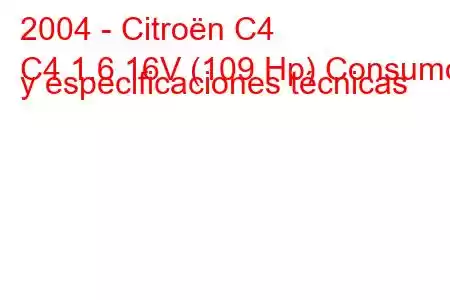 2004 - Citroën C4
C4 1.6 16V (109 Hp) Consumo y especificaciones técnicas