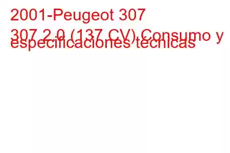 2001-Peugeot 307
307 2.0 (137 CV) Consumo y especificaciones técnicas