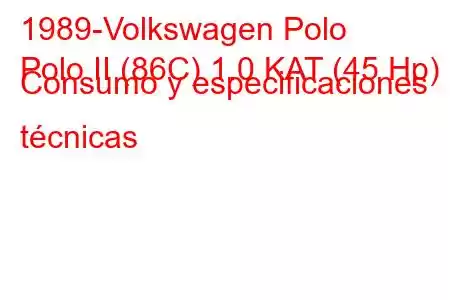 1989-Volkswagen Polo
Polo II (86C) 1.0 KAT (45 Hp) Consumo y especificaciones técnicas