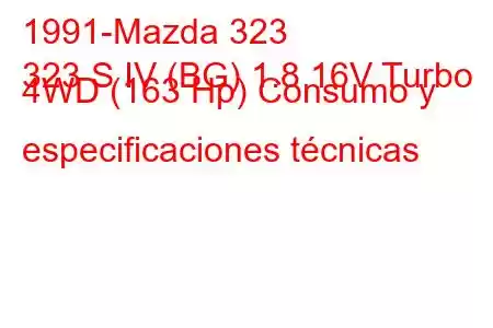 1991-Mazda 323
323 S IV (BG) 1.8 16V Turbo 4WD (163 Hp) Consumo y especificaciones técnicas