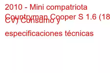 2010 - Mini compatriota
Countryman Cooper S 1.6 (184 CV) Consumo y especificaciones técnicas