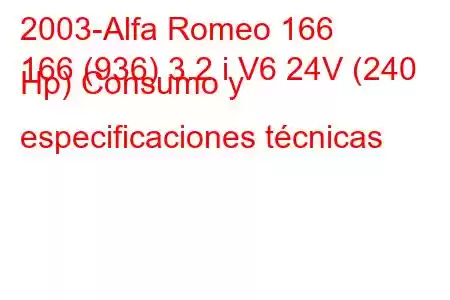 2003-Alfa Romeo 166
166 (936) 3.2 i V6 24V (240 Hp) Consumo y especificaciones técnicas