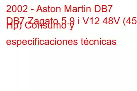 2002 - Aston Martin DB7
DB7 Zagato 5.9 i V12 48V (450 Hp) Consumo y especificaciones técnicas